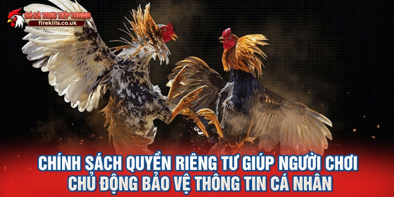 Chính sách quyền riêng tư minh bạch về thu thập và bảo vệ dữ liệu cá nhân